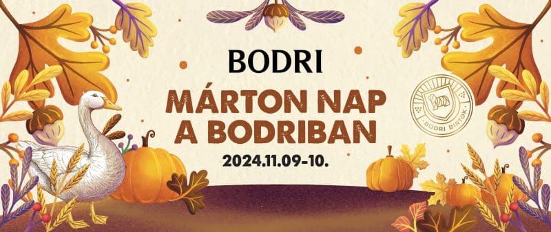 Márton nap a Bodriban – 2024.11.09-10-ig