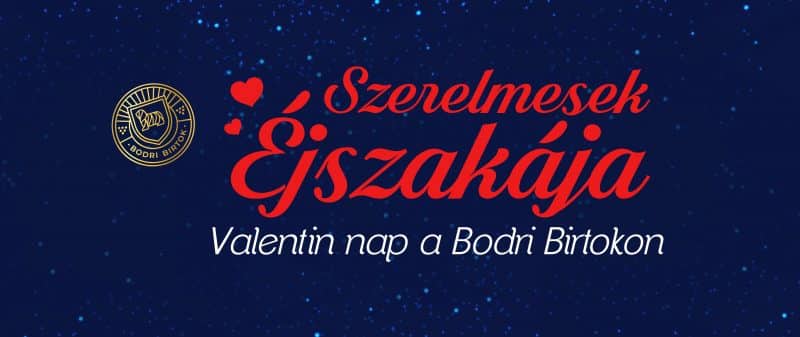 Szerelmesek Éjszakája – Valentin nap a Bodri Birtokon, 2025.02.14-15.