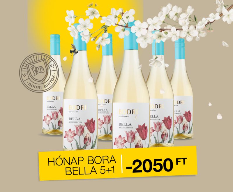 Hónap bora Bella 5+1