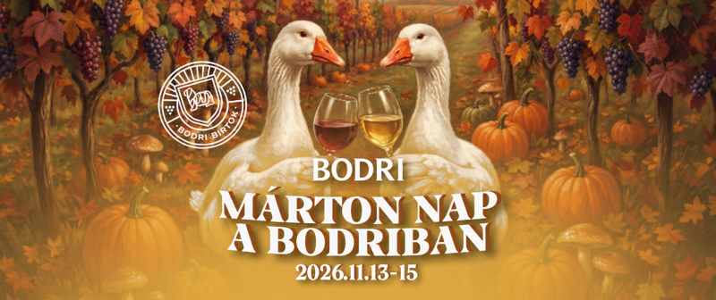 Márton nap a Bodriban –  2026.11.13-15-ig